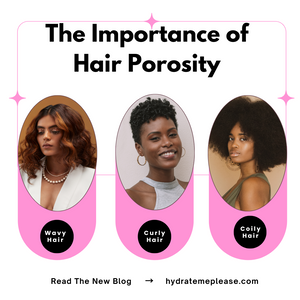 The Importance of Hair Porosity